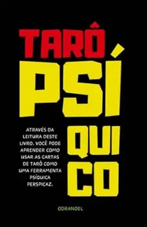 TARÔ PSÍQUICO: Através da Leitura deste livro, você pode aprender como usar as cartas de tarô como uma ferramenta psíquica perspicaz. – LEONARDO SOARES