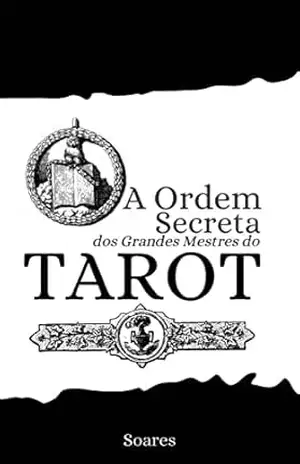 TAROT: A Ordem Secreta dos Grandes Mestres do Tarot – Leonardo  Soares