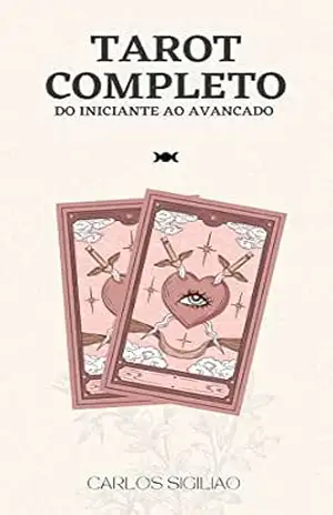 Tarot Completo: Do iniciante ao avançado – Carlos Sigiliao