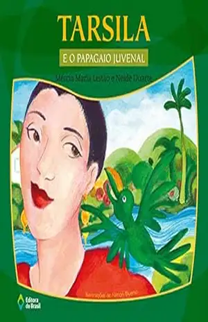 Tarsila e o papagaio Juvenal (LerArte para Pequenos) – Mércia Maria Leitão