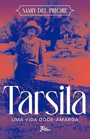 Tarsila: Uma vida doce–amarga – Mary Del Priore