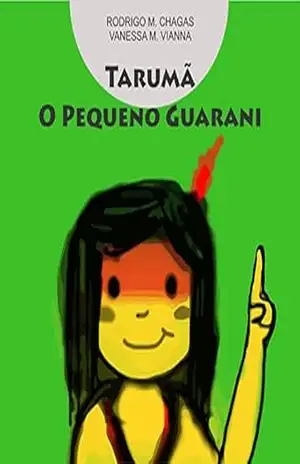 Tarumã o Pequeno Guarani - Rodrigo Martins Chagas
