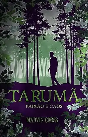 Tarumã – Paixão e caos - Marvin  Cross