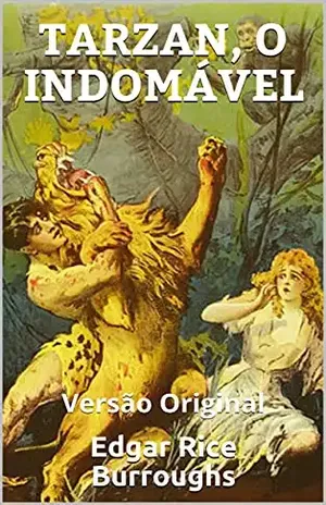 TARZAN, O INDOMÁVEL: Versão Original – Edgar Rice  Burroughs