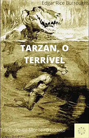 Tarzan, o terrível: Edição ilustrada e anotada – Edgar  Rice Burroughs