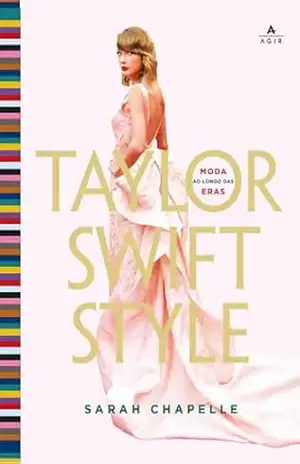 Taylor Swift Style: Moda ao longo das Eras – Sarah Chapelle