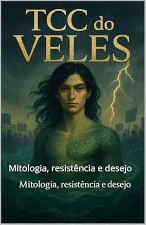 TCC do Veles: Mitologia, resistência e desejo – gabriel goes