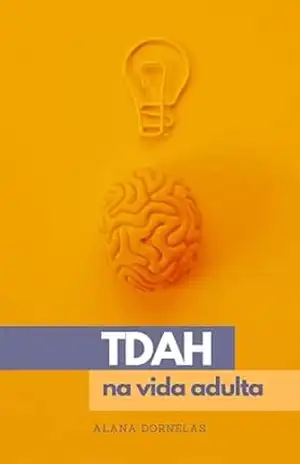 TDAH na Vida Adulta – Alana Dornelas