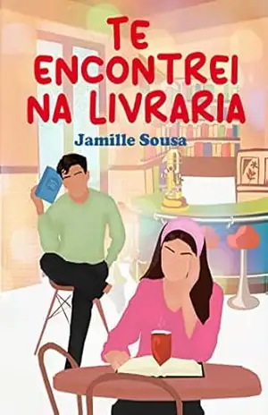 Te encontrei na livraria (Clichês de livraria Livro 1) – JAMILLE  SOUSA