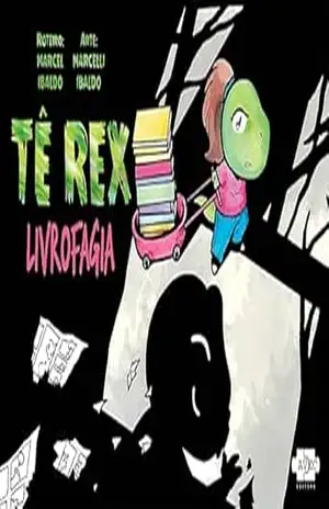 Tê Rex: Livrofagia – Marcel Ibaldo