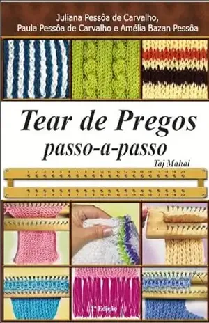 Tear de pregos: Passo–a–passo Taj Mahal (Série Brazilian Art Craft Livro 3) – Juliana Pessoa de Carvalho