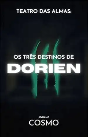 Teatro Das Almas: Os Três Destinos De Dorien – Adriano Cosmo