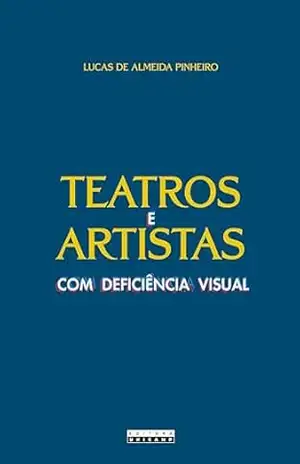 Teatros e artistas com deficiência - Lucas de Almeida Pinheiro