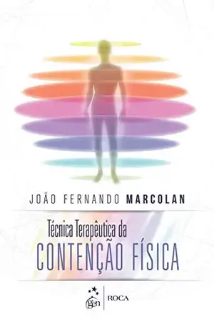 Técnica Terapêutica da Contenção Física – João Fernando Marcolan