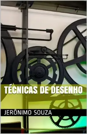 Técnicas de Desenho (Desenhos de JSouza Livro 5) – Jerônimo Souza