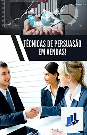 Técnicas de persuasão em vendas!: Conheça as dicas de persuasão em vendas – jamison santos