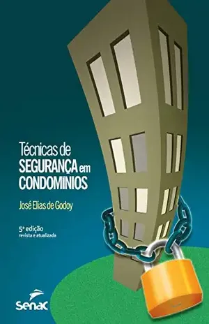 Técnicas de segurança em condomínios – José Elias de Godoy