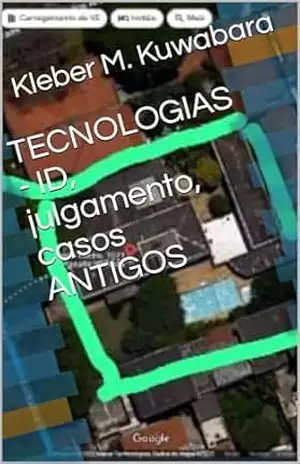 TECNOLOGIAS – ID, julgamento, casos ANTIGOS (Mindset Biblioteca 2 Livro 13) – Kleber M. Kuwabara