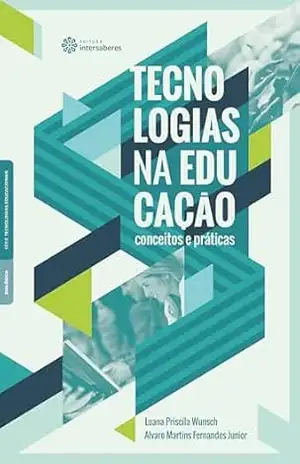Tecnologias na educação:: conceitos e práticas - Luana Priscila Wunsch