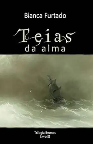Teias da Alma (Trilogia Brumas Livro 3) – Bianca Furtado