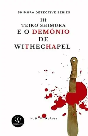 Teiko Shimura E O Demônio De Whitechapel – H. H. M. Mcross