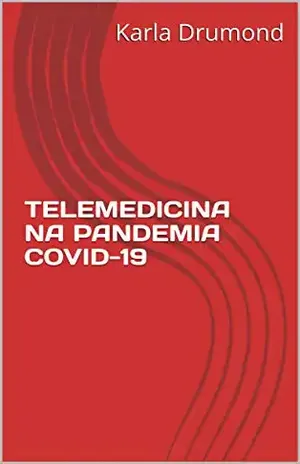 TELEMEDICINA NA PANDEMIA COVID–19 – Karla Drumond