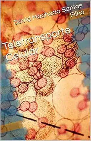 Teletransporte Celular – David Machado Santos Filho
