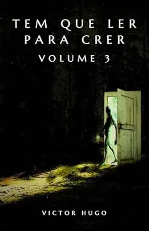 Tem que ler para crer: Volume 3 – Victor Hugo
