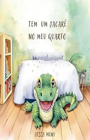 Tem um Jacaré no meu quarto – Jessy Meny