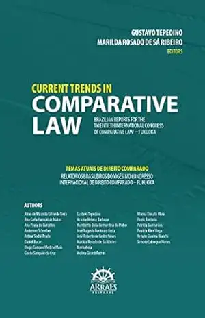 Temas atuais de direito comparado / Current trends in comparative law: Relatórios Brasileiros do Vigésimo Congresso Internacional de Direito Comparado … congress of comparative law – Fukuoka – Gustavo Tepedino