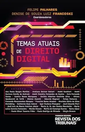 Temas atuais de direito digital – Felipe Palhares