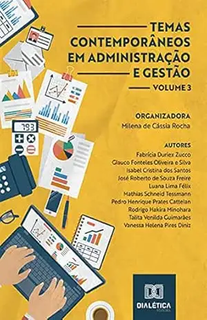 Temas contemporâneos em Administração e Gestão: Volume 3 – Milena de Cássia Rocha