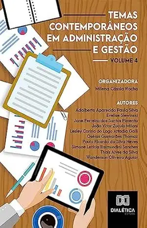 Temas contemporâneos em Administração e Gestão: Volume 4 – Milena Cássia Rocha