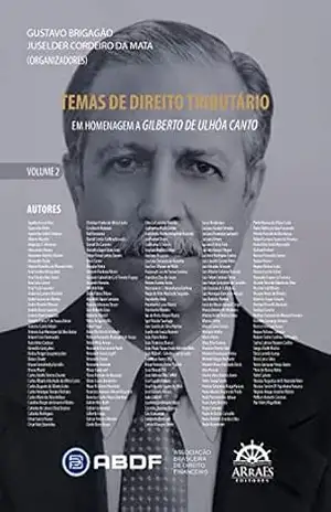 Temas de Direito Tributário – Volume 2: em homenagem a Gilberto de Ulhôa Canto - Gustavo Brigagão