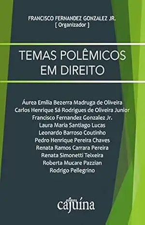 Temas polêmicos em Direito – Francisco Fernandez Gonzalez Jr.