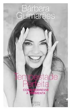 Tempestade Perfeita, Como Sobrevivi à Tormenta - Bárbara Guimarães