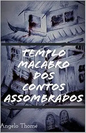 Templo macabro dos contos assombrados. – Angelo Thomé