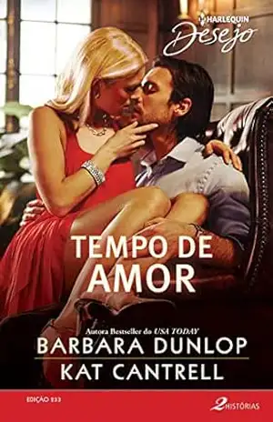 Tempo de Amor (Harlequin Desejo Livro 233) – Barbara Dunlop