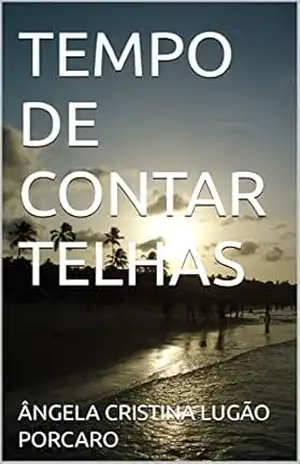 TEMPO DE CONTAR TELHAS – ÂNGELA CRISTINA LUGÃO PORCARO
