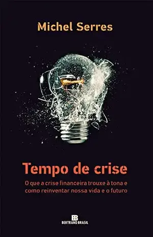 Tempo de crise - Michel Serres