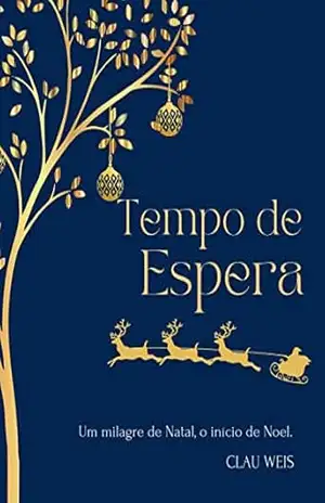 Tempo de Espera: Um Conto de Natal – Clau Weis