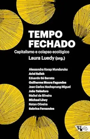 Tempo fechado: Capitalismo e colapso ecológico – Alessandra Korap Munduruku