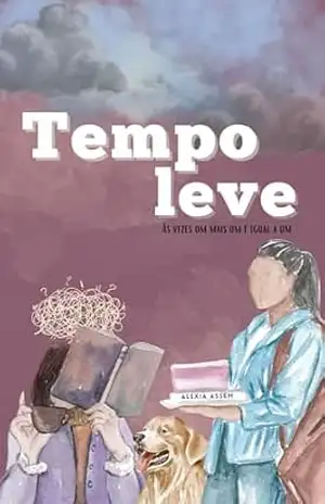 Tempo leve: Às vezes um mais um é igual a um – Alexia de Albuquerque Assem