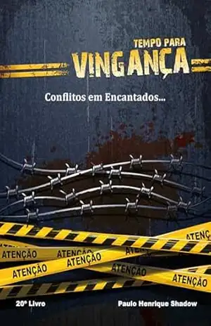 Tempo para Vingança (Série policial Encantados) – Paulo Shadow