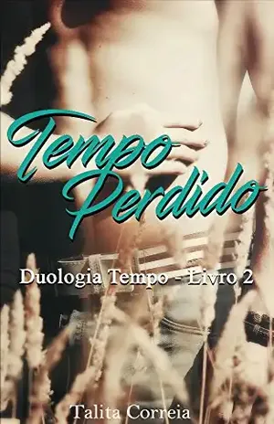 Tempo Perdido: (Duologia Tempo – livro 2) - Talita Correia