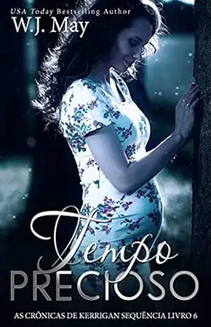 Tempo Precioso (As Crônicas de Kerrigan Sequência Livro 6) – W.J. May