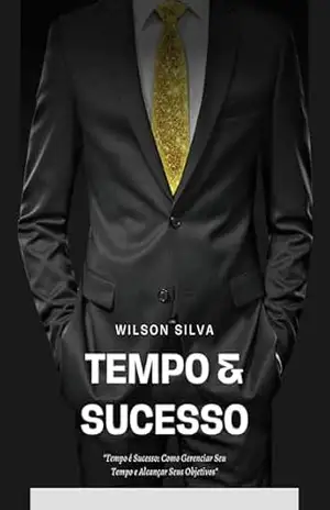 Tempo & Sucesso – Wilson Silva