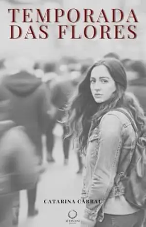 Temporada das Flores – Catarina  Cabral