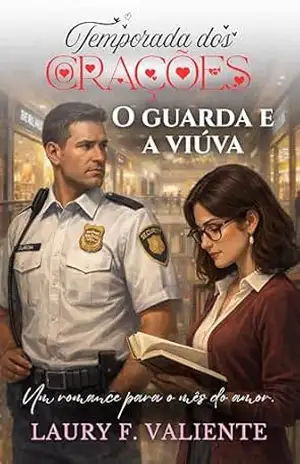 Temporada de Corações: O guarda e a viúva – Laury F. Valiente