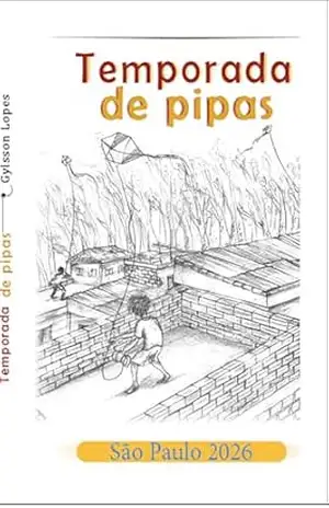 Temporada de pipas (O ESPÍRITO DAS COISAS) - Gylsson  Lopes
